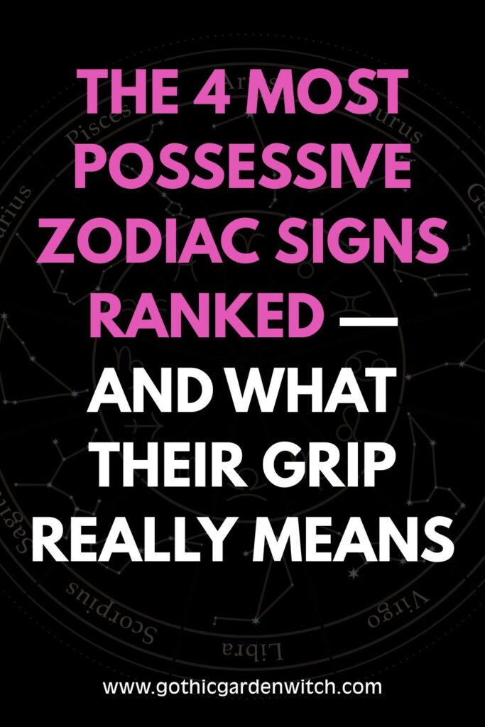 Most Possessive Zodiac Signs — When Their Love Becomes Something You Can't Breathe Through 5 Most Possessive Zodiac Signs — When Their Love Becomes Something You Can't Breathe Through - 1