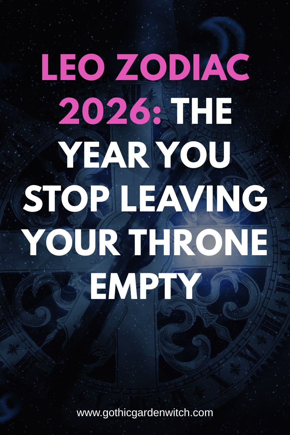 Leo Zodiac 2026 - The year you stop leaving your throne empty