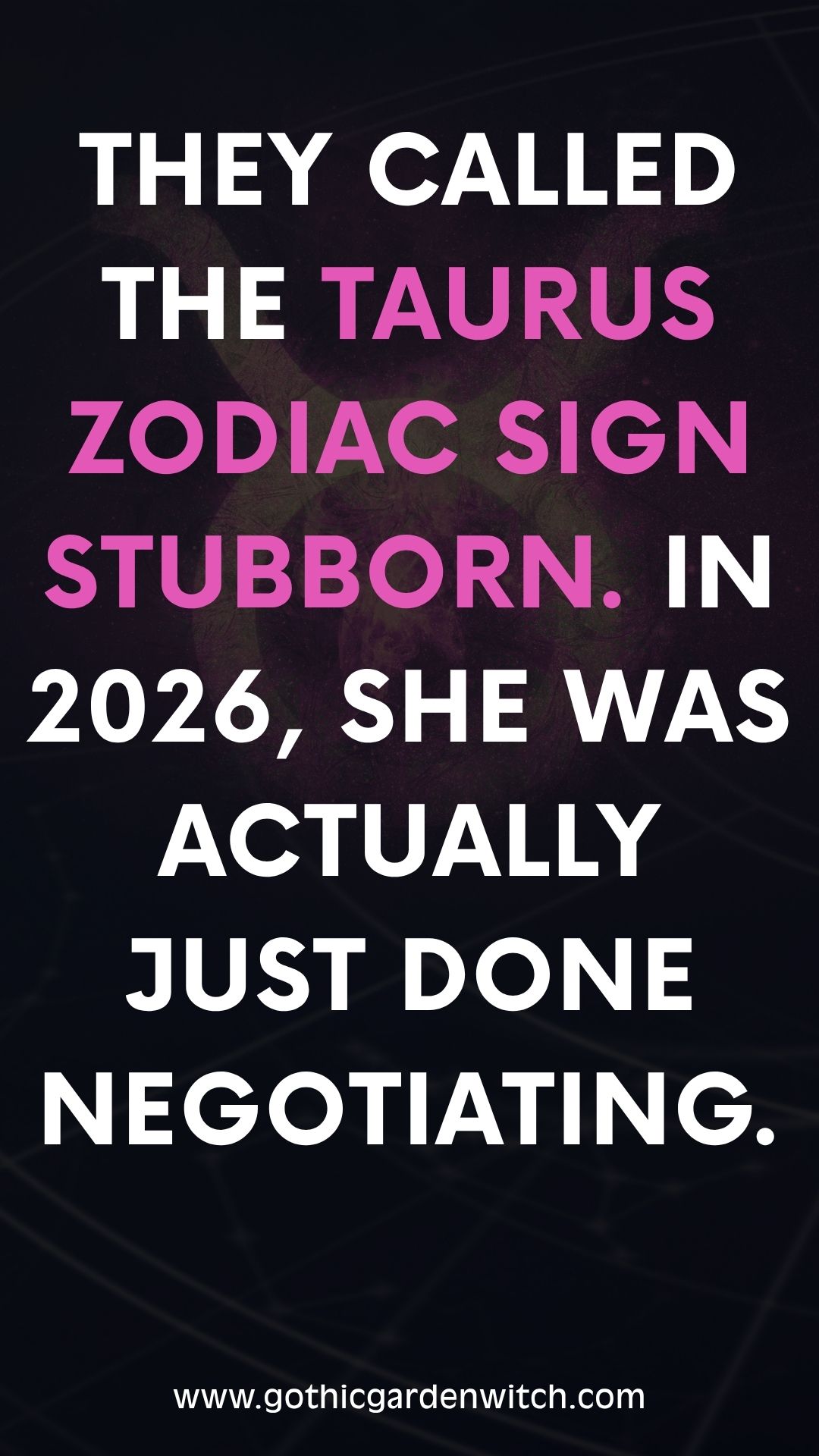 Taurus horoscope 2026 dark aesthetic pin — the taurus zodiac sign reframed