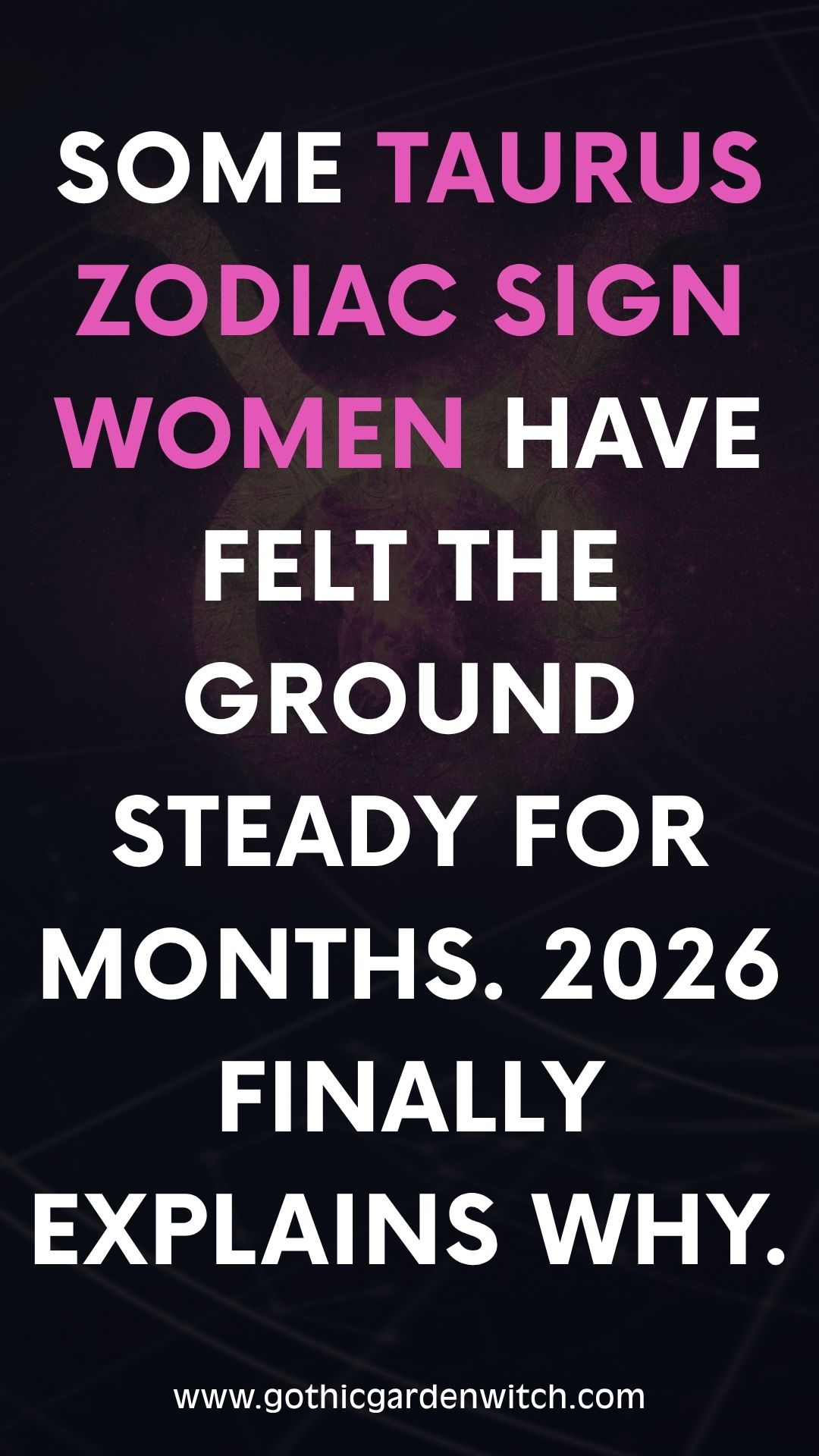 Taurus horoscope 2026 dark aesthetic pin — taurus zodiac sign women feel the shift