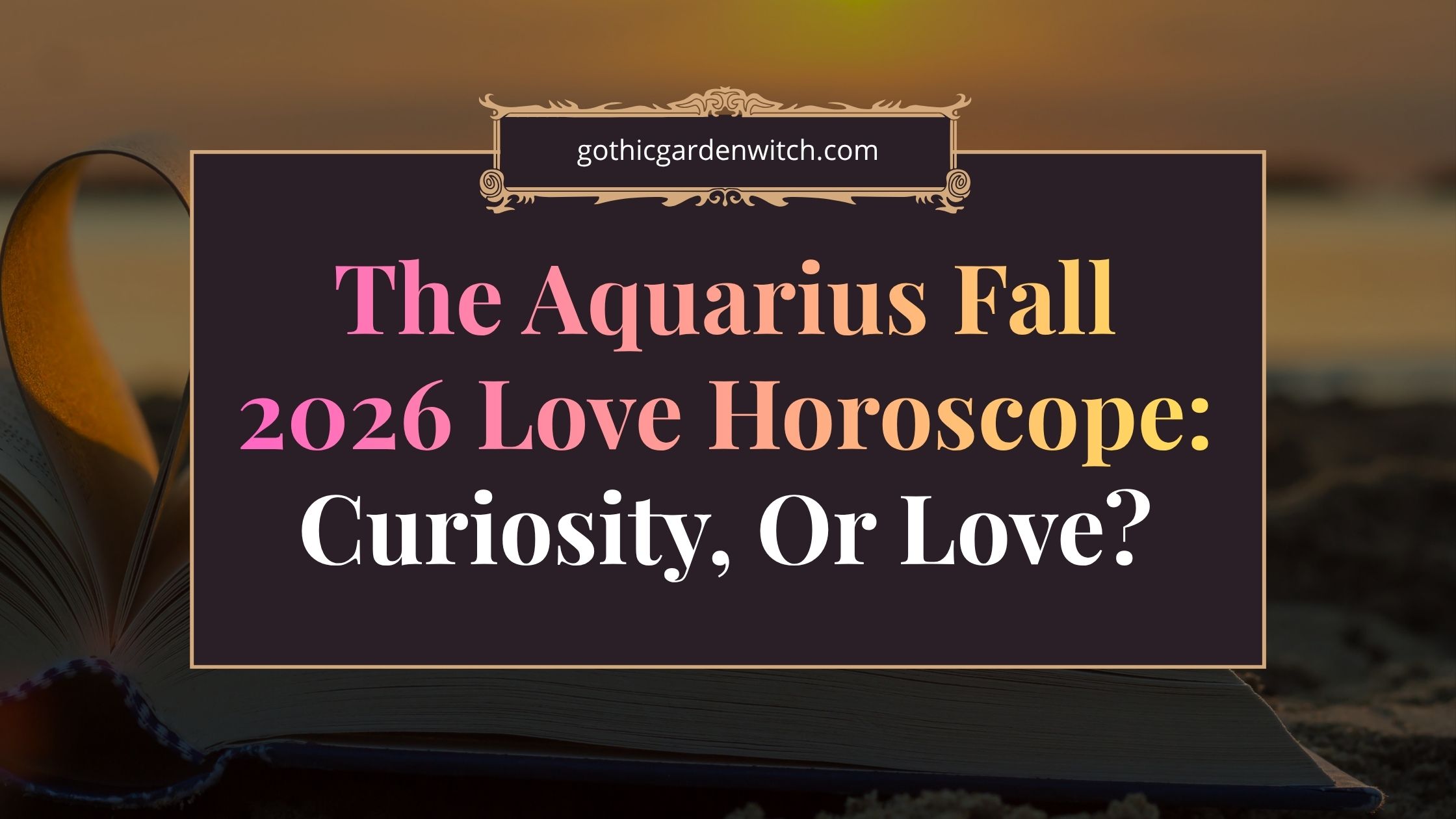 The Aquarius Fall 2026 Love Horoscope: Curiosity, Or Love?