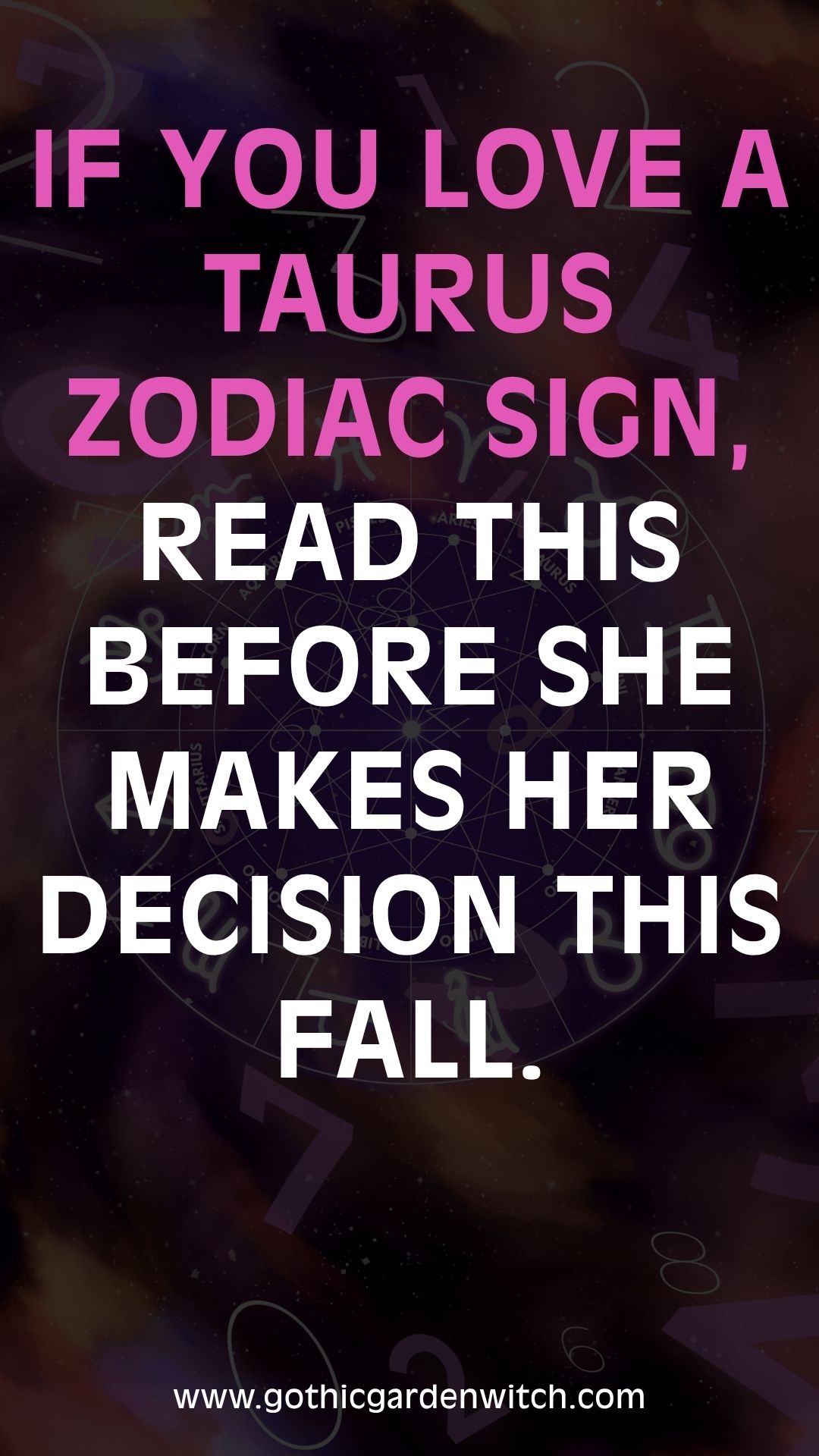 If you love a Taurus zodiac sign, read this before she makes her decision this fall.