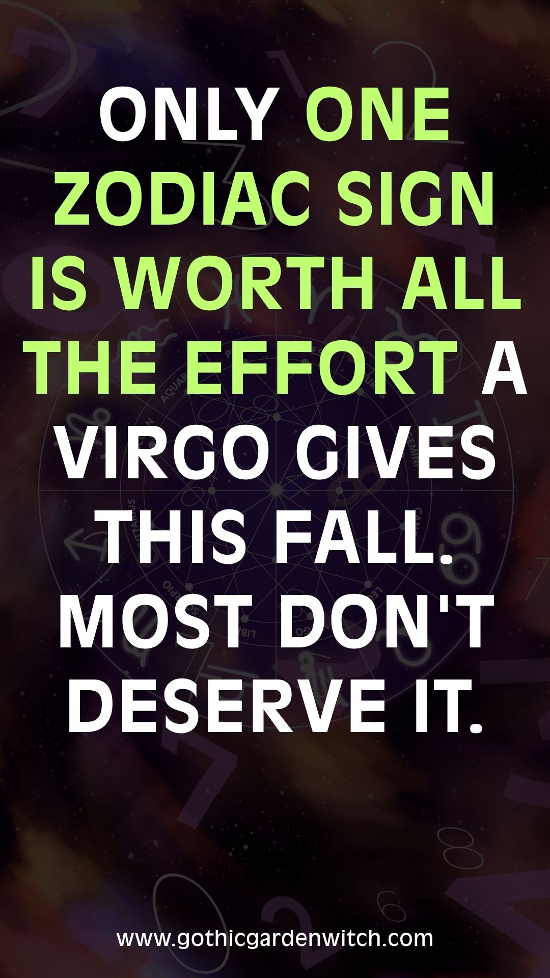 Only one zodiac sign is worth all the effort a Virgo gives this fall. Most don't deserve it.